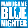 MARUGAME BLUE NIGHTER